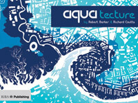 AquaTecture, Buildings And Cities Designed To Live And Work With Water